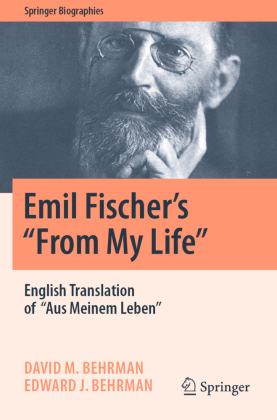 Emil Fischer's ''From My Life'': English Translation of ''Aus Meinem Leben''