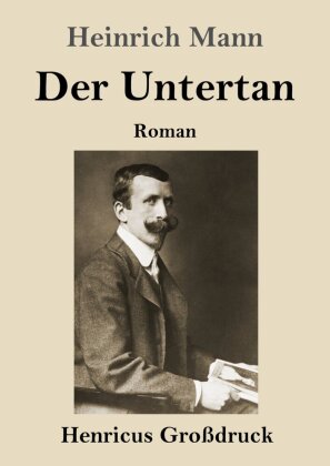 Der Untertan (Großdruck): Roman. Großdruckausgabe