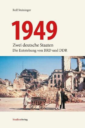 1949: Zwei deutsche Staaten: Die Entstehung von BRD und DDR