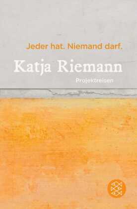 Jeder hat. Niemand darf.: Projektreisen