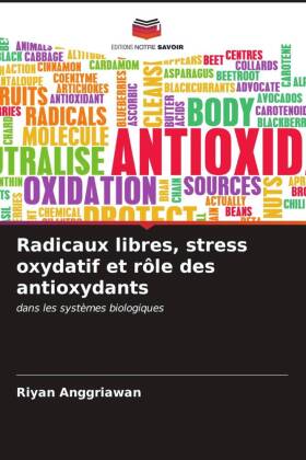 Radicaux libres, stress oxydatif et rôle des antioxydants: dans les systèmes biologiques