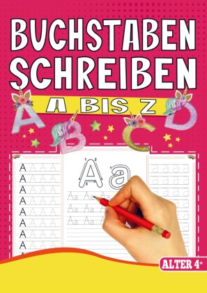 Einhorn Übungsheft: Buchstaben Schreiben Lernen für Mädchen: Das große Alphabet-Abenteuer mit über 100 Aktivitätsseiten. Perfekt für Mädchen ab 4 Jahren - Inklusive Umlaute und spielerischen Übungen.