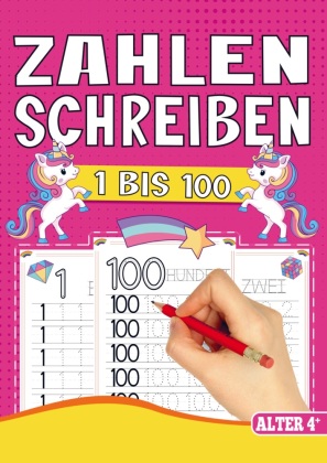 Zahlen Schreiben Lernen - Vorschul-Übungsheft für Mädchen mit Einhorn-Motiven!: Spielerisch Zahlen lernen ab 4 Jahren für Vorschule und 1. Klasse.