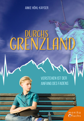 Durchs Grenzland: Verstehen ist der Anfang des Fadens