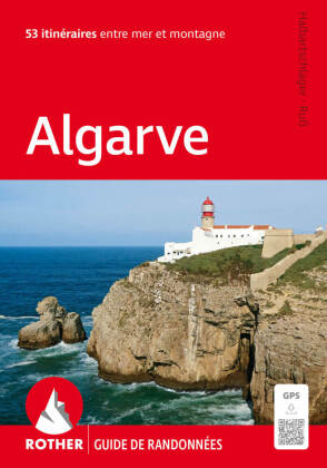 Algarve (Rother Guide de randonnées): Les plus belles randonnées entre mer et montagne. 53 itinéraires avec traces GPS