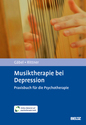 Musiktherapie bei Depression: Praxisbuch für die Musik- und Psychotherapie. Mit Online-Material