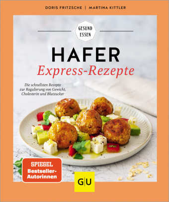 Hafer Express-Rezepte: Die schnellsten Rezepte zur Regulierung von Gewicht, Cholesterin und Blutzucker mit dem Superfood Hafer: für jede Tagesmahlzeit im Nu zubereitet
