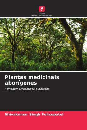 Plantas medicinais aborígenes: Folhagem terapêutica autóctone