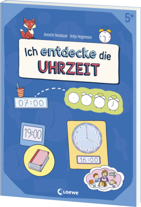 Ich entdecke die Uhrzeit - Lernerfolge garantiert!: Lernerfolge garantiert! - Übungsbuch zum spielerischen Lernen der Uhrzeit ab 5 Jahren