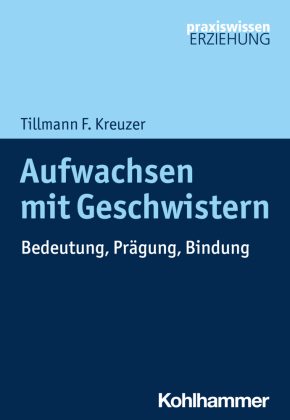 Aufwachsen mit Geschwistern: Bedeutung, Prägung, Bindung