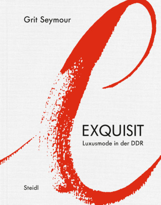 Exquisit: Luxusmode in der DDR