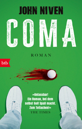 Coma: Roman. Jetzt wird richtig zugeschlagen - der Golf-Klassiker von John Niven in Neuausstattung