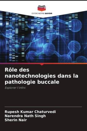 Rôle des nanotechnologies dans la pathologie buccale: Explorer l'infini
