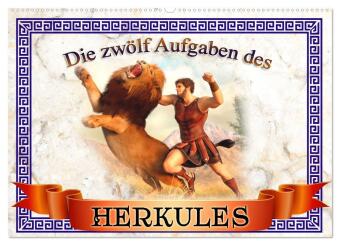Die zwölf Aufgaben des Herkules (Wandkalender 2025 DIN A2 quer), CALVENDO Monatskalender: Die Heldentaten einer antiken Legende - Herkules.