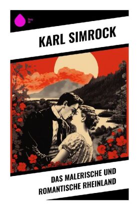 Das malerische und romantische Rheinland