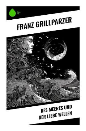 Des Meeres und der Liebe Wellen