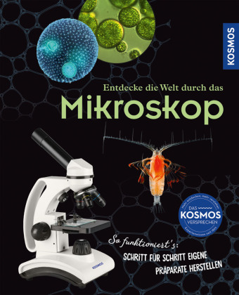 Entdecke die Welt durch das Mikroskop: Schritt für Schritt eigene Präparate herstellen