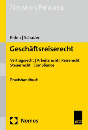 Geschäftsreiserecht: Vertragsrecht | Arbeitsrecht | Reiserecht | Steuerrecht | Compliance