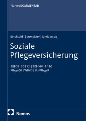 Soziale Pflegeversicherung: SGB XI | SGB XII | SGB XIV | PflBG | PflegeZG | WBVG | EU-PflegeR