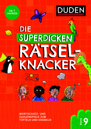 Die superdicken Rätselknacker - ab 7 Jahren (Band 9): Wortschatz- und Zahlenspiele zum Tüfteln und Knobeln