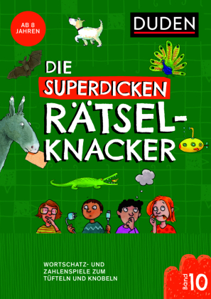 Die superdicken Rätselknacker - ab 8 Jahren (Band 10): Wortschatz- und Zahlenspiele zum Tüfteln und Knobeln