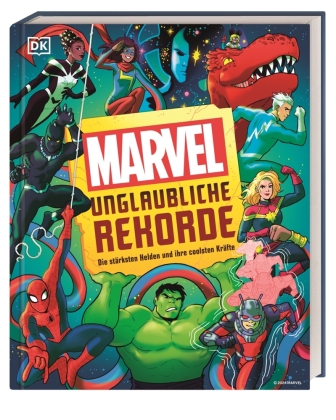 Marvel Unglaubliche Rekorde: Die stärksten Helden und ihre coolsten Kräfte. Verblüffende Fakten, schräges Wissen und faszinierende Fun Facts