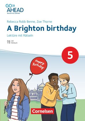 Go Ahead - Realschule Bayern 2017 - 5. Jahrgangsstufe: A Brighton birthday - Lektüre - Mit Hörbuch und Rätseln