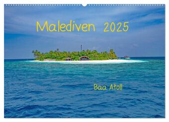 Malediven - Dreamland (Wandkalender 2025 DIN A2 quer), CALVENDO Monatskalender: Trauminsel im Baa Atoll