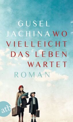 Wo vielleicht das Leben wartet: Roman