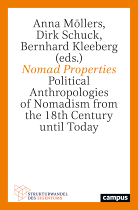 Nomad Properties: Political Anthropologies of Nomadism from the 18th Century until Today
