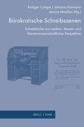 Bürokratische Schreibszenen: Schreibtische aus medien-, theater- und literaturwissenschaftlicher Perspektive