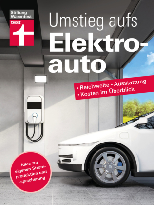 Umstieg aufs Elektroauto: Reichweite, Ausstattung, Kosten im Überblick | Alles zur eigenen Stromproduktion und -speicherung