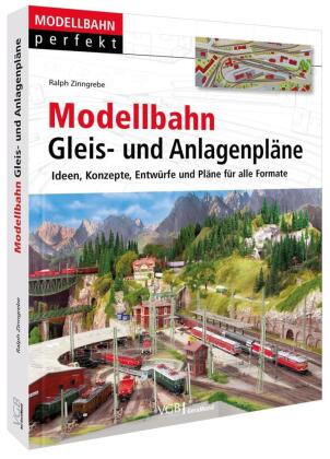 Modellbahn Gleis- und Anlagenpläne: Ideen, Konzepte, Entwürfe und Pläne für alle Formate