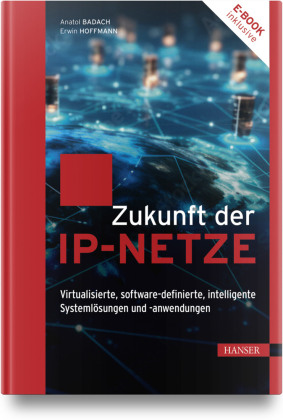 Zukunft der IP-Netze: Virtualisierte, software-definierte, intelligente Systemlösungen und -anwendungen
