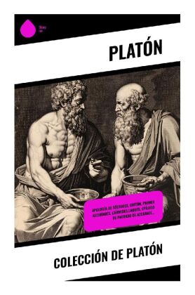 Colección de Platón: Apología de Sócrates, Critón, Primer Alcibíades, Cármides,Laques, Epílogo de Patricio de Azcárate...