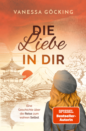 Die Liebe in dir: Eine Geschichte über die Reise zum wahren Selbst (Paperback) | SPIEGEL Bestseller-Autorin