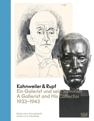 Kahnweiler & Rupf: Ein Galerist und sein Sammler / A Gallerist and His Collector, 1933-1945. Zweisprachige Ausgabe