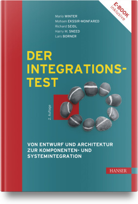 Der Integrationstest: Von Entwurf und Architektur zur Komponenten- und Systemintegration