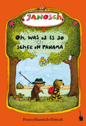 Oh, was is es so schee in Panama: Oh, wie schön ist Panama - Pennsylvanisch-Deutsch