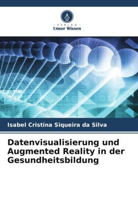 Datenvisualisierung und Augmented Reality in der Gesundheitsbildung