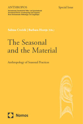 The Seasonal and the Material: Anthropology of Seasonal Practices