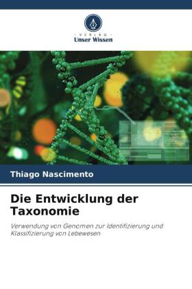Die Entwicklung der Taxonomie: Verwendung von Genomen zur Identifizierung und Klassifizierung von Lebewesen