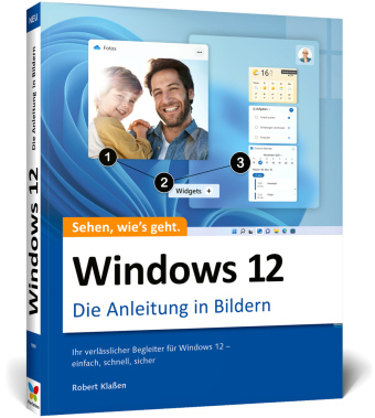 Windows 12: Die Anleitung in Bildern. Komplett in Farbe! Ideal für alle Einsteiger und Umsteiger