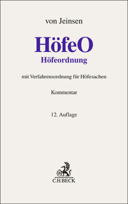 Höfeordnung. HöfeO: für die Länder Hamburg, Niedersachsen, Nordrhein-Westfalen und Schleswig-Holstein. Kommentar