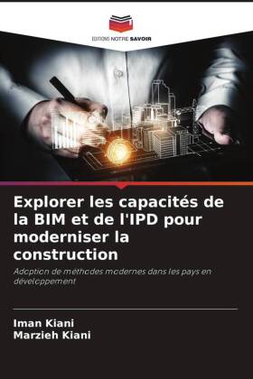 Explorer les capacités de la BIM et de l'IPD pour moderniser la construction: Adoption de méthodes modernes dans les pays en développement