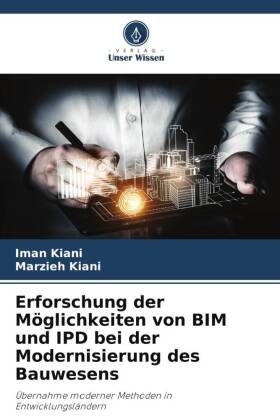 Erforschung der Möglichkeiten von BIM und IPD bei der Modernisierung des Bauwesens: Übernahme moderner Methoden in Entwicklungsländern