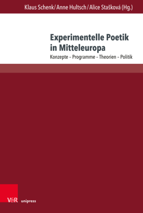 Experimentelle Poetik in Mitteleuropa: Konzepte - Programme - Theorien - Politik