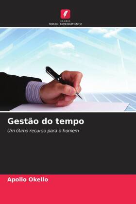 Gestão do tempo: Um ótimo recurso para o homem