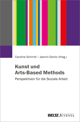 Kunst und Arts-Based Methods: Perspektiven für die Soziale Arbeit