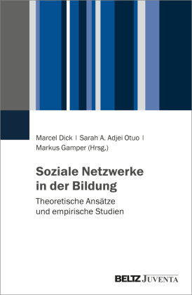 Soziale Netzwerke in der Bildung: Theoretische Ansätze und empirische Studien